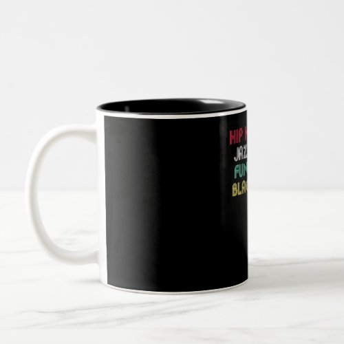 Hip Hop Jazz Funk Black Music _ Musical Creative Two_Tone Coffee Mug