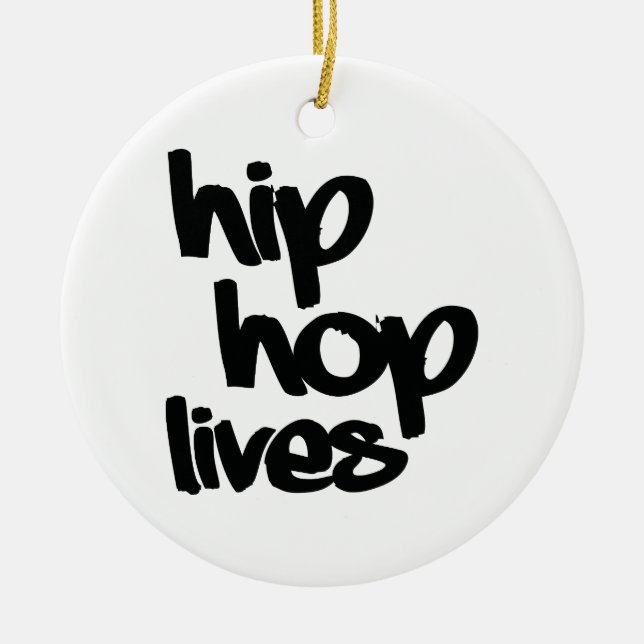 Hip Hop Lives Ceramic Ornament (Front)