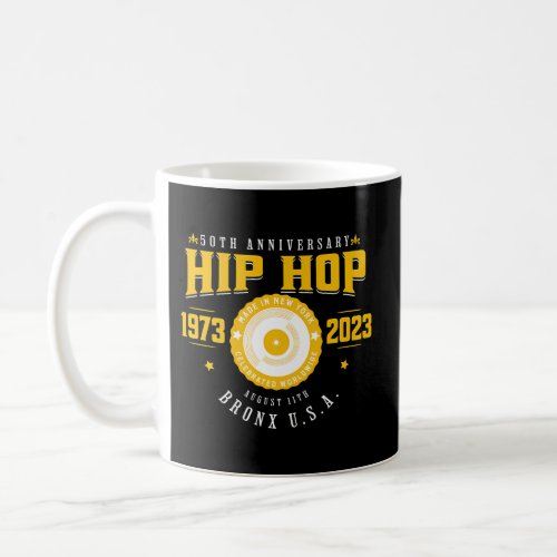 Hip Hop Music 50Th Anniversary Musician Born Day Coffee Mug
