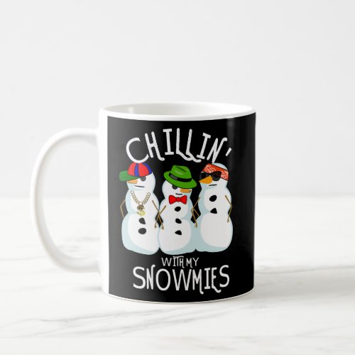 Hip_Hop Music Snowman Chillin With My Snowmies Coffee Mug