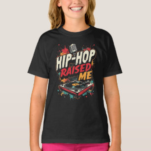 Hip-Hop Raised Me – Urban Rap Streetwear Design T-Shirt