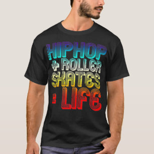 Hip Hop + Roller Skates  Life Retro Old hallmark c T-Shirt