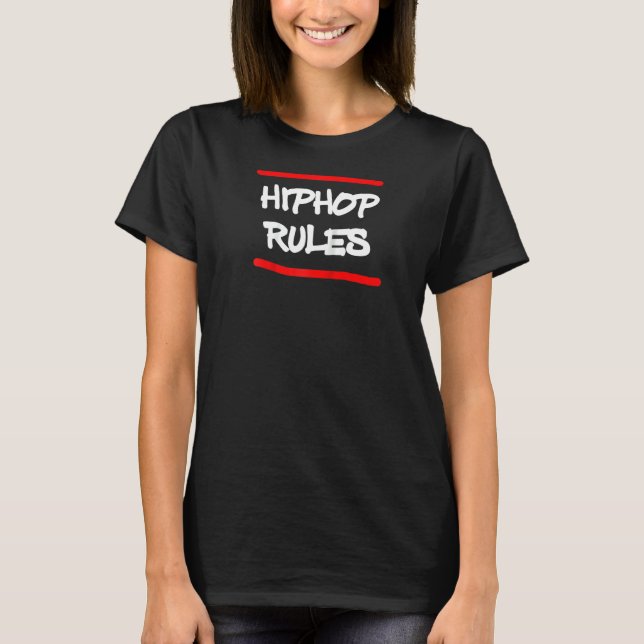 Hip Hop Rules Break Dance Rap Rapper Music Disco B T-Shirt (Front)