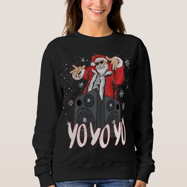 Hip Hop Santa Claus Gangster Rap Christmas Yo Yo Y Sweatshirt (Front)