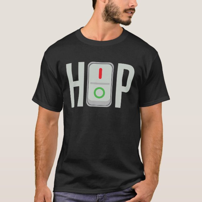 Hip hop switch onoff for hip hop heads and rap T-Shirt (Front)