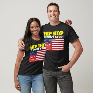 HIP HOP U DONT STOP  T-Shirt