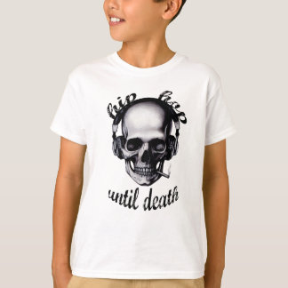 Hip Hop Until Death T-Shirt