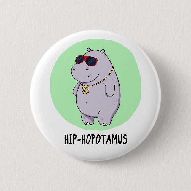 Hip-Hopotamus Funny Hippo Pun  Button (Front)