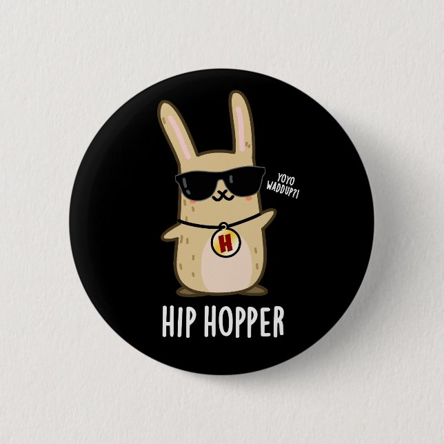 Hip Hopper Funny Bunny Rabbit Pun Dark BG Button (Front)