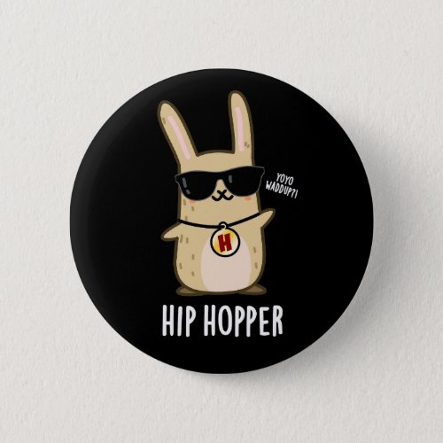 Hip Hopper Funny Bunny Rabbit Pun Dark BG Button
