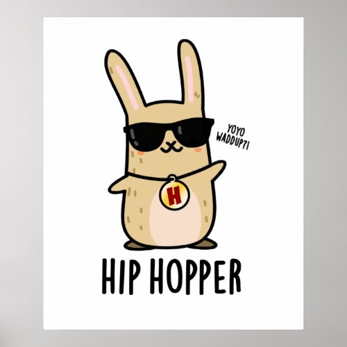 Hip Hopper Funny Bunny Rabbit Pun Poster