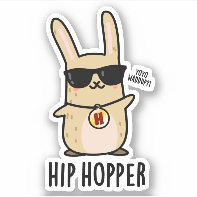 Hip Hopper Funny Bunny Rabbit Pun  Sticker (Front)