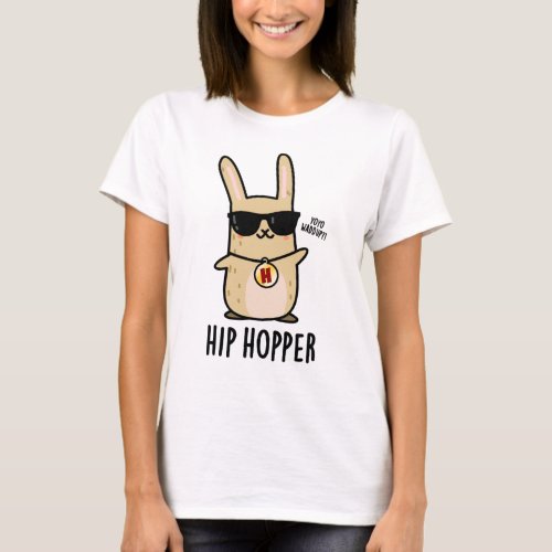Hip Hopper Funny Bunny Rabbit Pun  T_Shirt