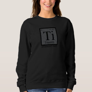 Hip Knee Joint Replacement Ti Bionic AfterMarket P Sweatshirt