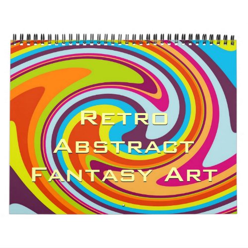 Hip Modern Colorful Retro Abstract Fantasy Art Calendar