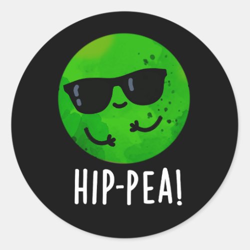 Hip_pea Funny Hip Pea Pun Dark BG Classic Round Sticker