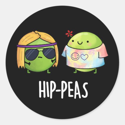 Hip_peas Funny Hippie Peas Pun Dark BG Classic Round Sticker