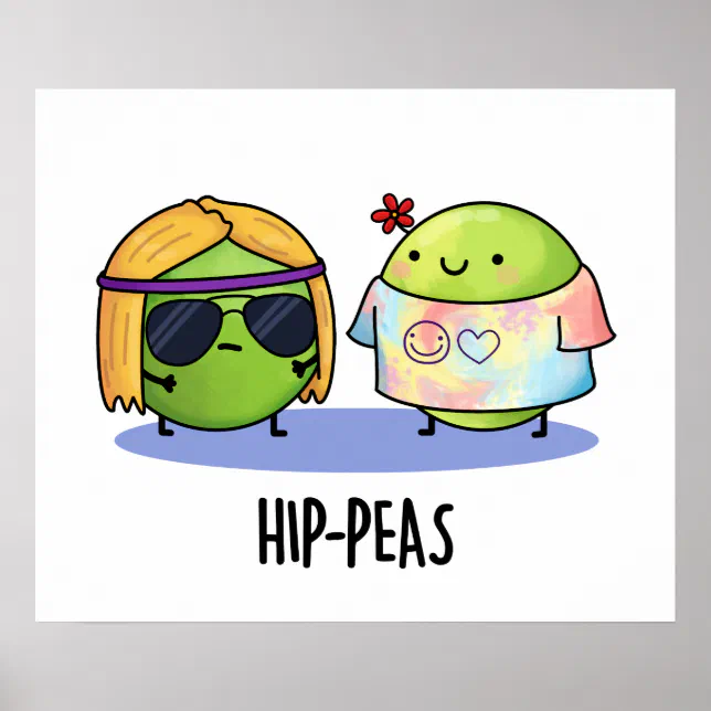 Hip Peas Rocking Ranch Hip-peas Funny Hippie Peas Pun Poster | Zazzle