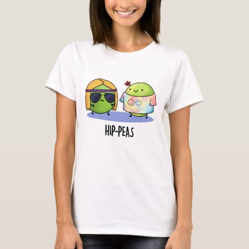 Hip_peas Funny Hippie Peas Pun  T_Shirt