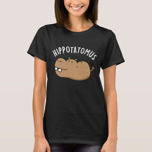 Hip_potato_mus Funny Hippo Pun Dark BG T_Shirt