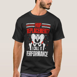 Hip Replacement Recovery   Hip Joke Hip Upgrade T-Shirt