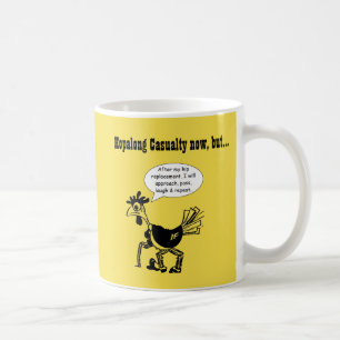 Hip Replacement Surgery - Fun Quote Coffee Mug