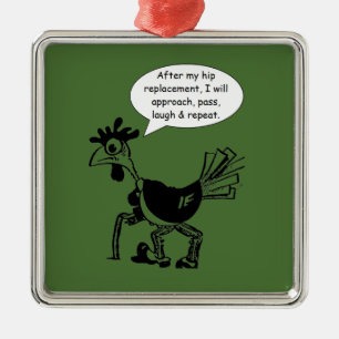 Hip Replacement Surgery - Fun Quote Metal Ornament