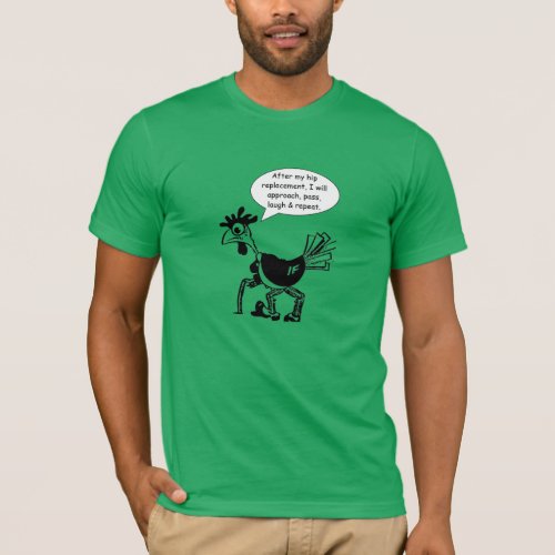 Hip Replacement Surgery _ Fun Quote T_Shirt