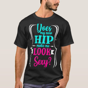 Hip Replacement Surgery Get Well Recovery T-Shirt