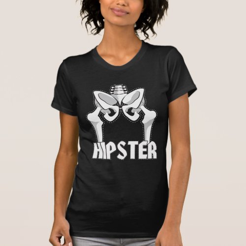 Hip Replacement Surgery Gift Hipster Orthopaedic T_Shirt