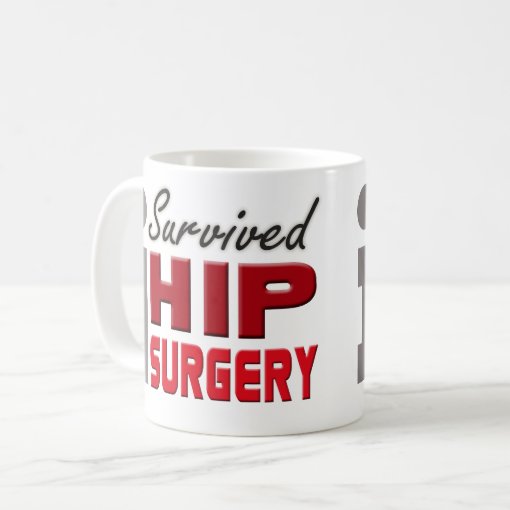Hip Replacement Surgery Mug Zazzle