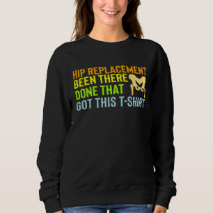 Hip Replacement Surgery Recovery Get Well Soon The Sweatshirt