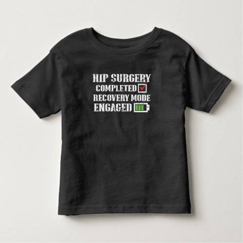 Hip Replacement Surgery Recovery Get Well Toddler T_shirt