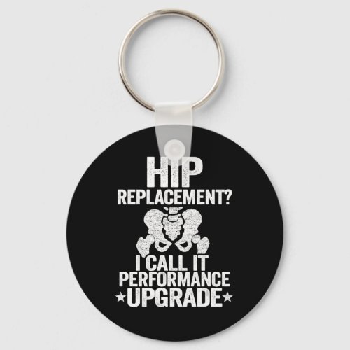 Hip Replacement Upgrade Funny Recovery Surgery Keychain