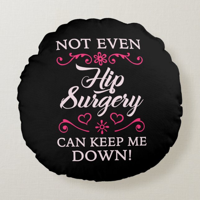 Hip Surgery For Women Round Pillow (Front)