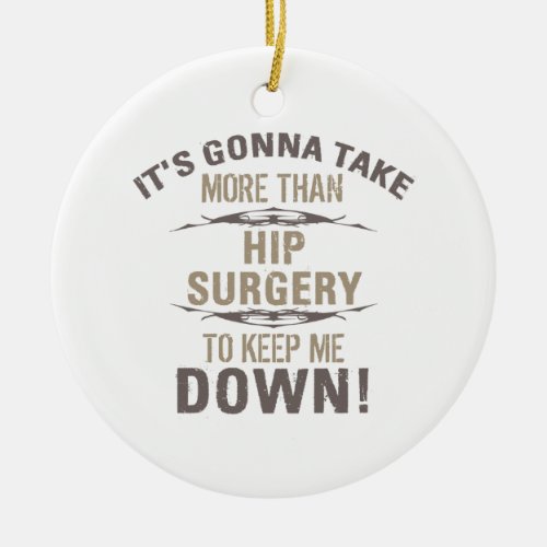 Hip Surgery Humor Ceramic Ornament