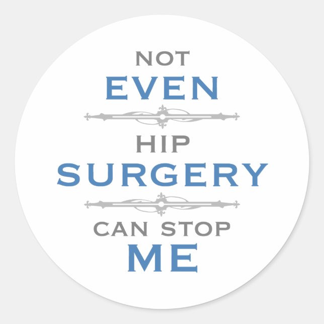 Hip Surgery Humor Classic Round Sticker (Front)