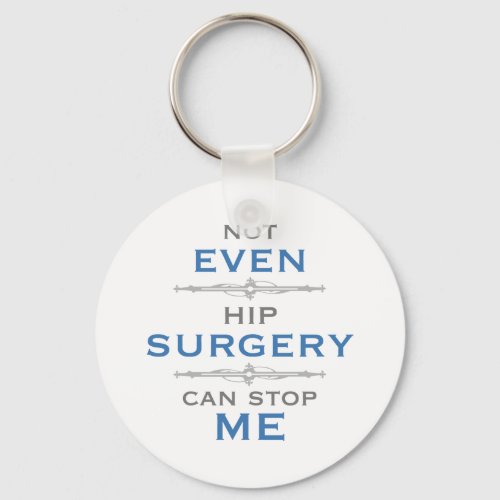 Hip Surgery Humor Keychain