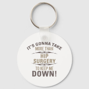 Hip Surgery Humor Keychain