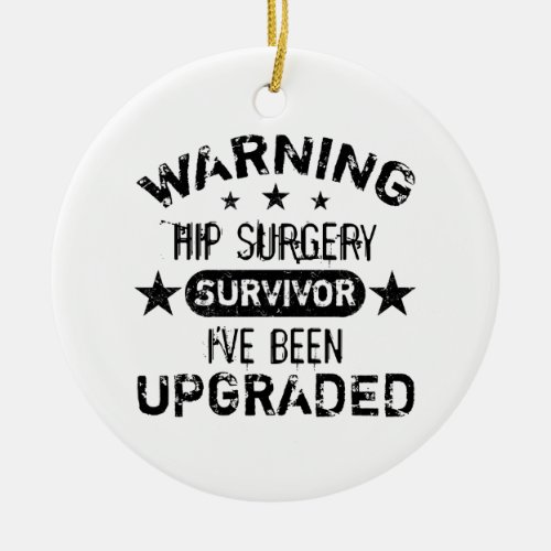 Hip Surgery Humor Upgraded Ceramic Ornament