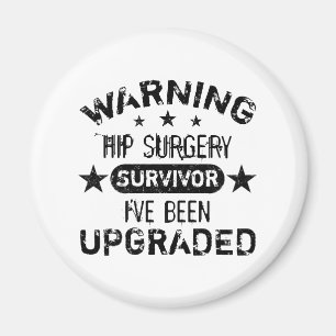 Hip Surgery Humor Upgraded Magnet