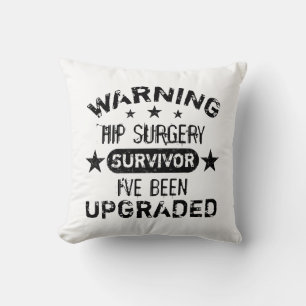 Hip Surgery Humor Upgraded Throw Pillow