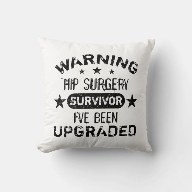 Hip Surgery Humor Upgraded Throw Pillow (Front)