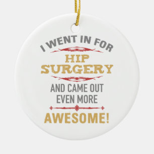 Hip Surgery Recovery Humor Ceramic Ornament