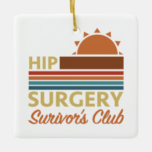 Hip Surgery Recovery Humor Ceramic Ornament