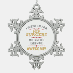 Hip Surgery Recovery Humor Snowflake Pewter Christmas Ornament