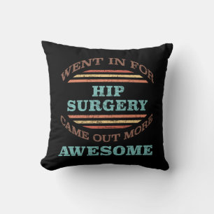 Hip Surgery Recovery Humor Throw Pillow