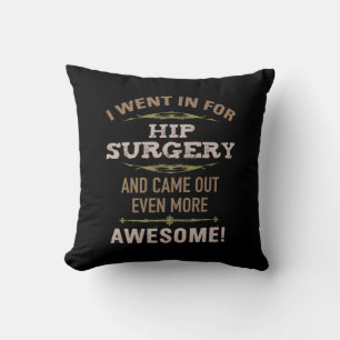 Hip Surgery Recovery Humor Throw Pillow