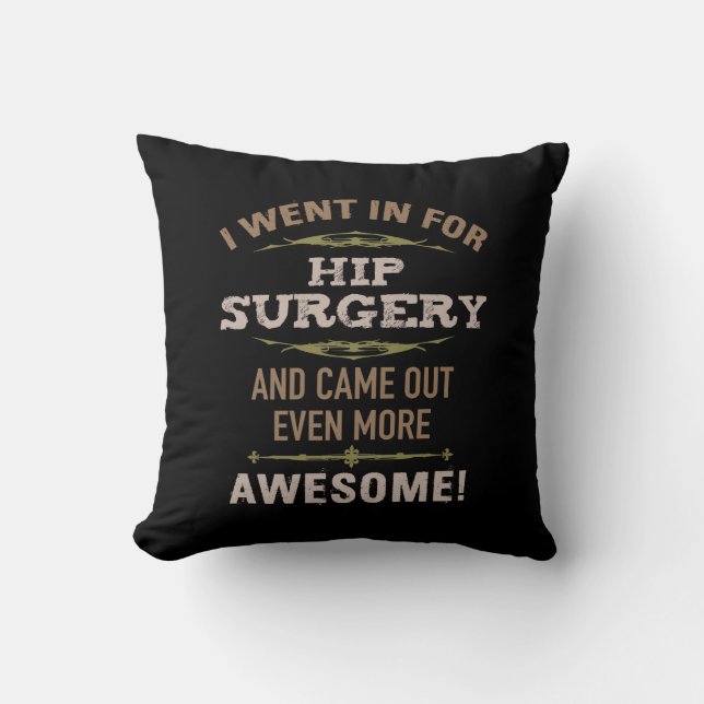 Hip Surgery Recovery Humor Throw Pillow (Front)