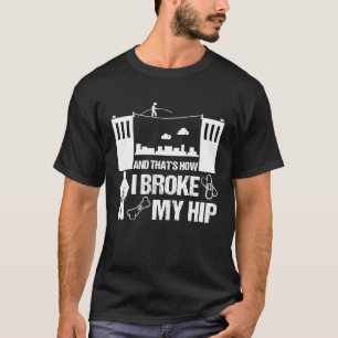 Hip Surgery Recovery Replacement Broken Hip Men W T-Shirt